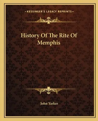 Istoria ritului de la Memphis - History Of The Rite Of Memphis