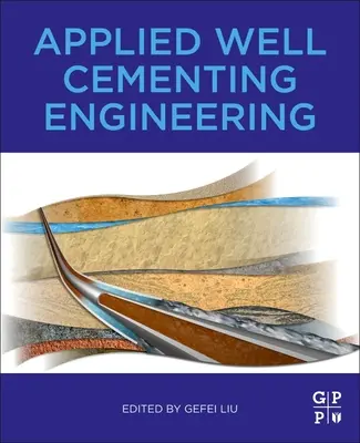 Inginerie aplicată pentru cimentarea sondelor - Applied Well Cementing Engineering