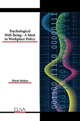 Bunăstarea psihologică - o necesitate în politica locului de muncă - Psychological Well-Being - A Must in Workplace Policy