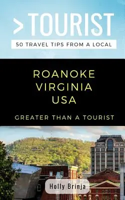 Greater Than a Tourist- Roanoke Virginia SUA: 50 de sfaturi de călătorie de la un localnic - Greater Than a Tourist- Roanoke Virginia USA: 50 Travel Tips from a Local