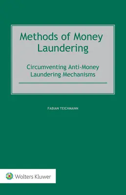 Metode de spălare a banilor: Ocolirea mecanismelor de combatere a spălării banilor - Methods of Money Laundering: Circumventing Anti-Money Laundering Mechanisms