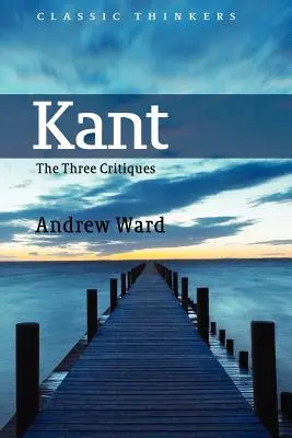 Kant: Cele trei critici - Kant: The Three Critiques