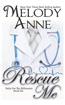 Rescue Me (Baby for the Billionaire, Cartea 6) - Rescue Me (Baby for the Billionaire, Book 6)