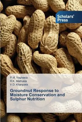 Răspunsul arahidei la conservarea umidității și la nutriția cu sulf - Groundnut Response to Moisture Conservation and Sulphur Nutrition