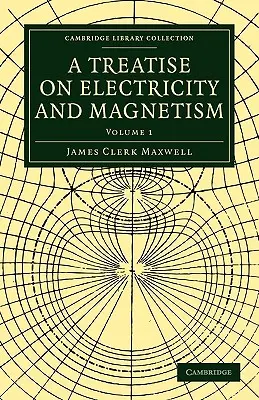 Tratat de electricitate și magnetism - A Treatise on Electricity and Magnetism