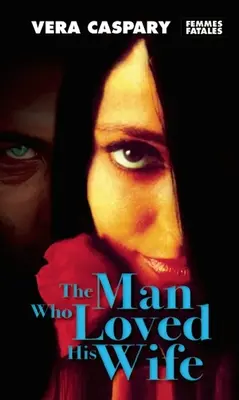 Bărbatul care își iubea soția - The Man Who Loved His Wife