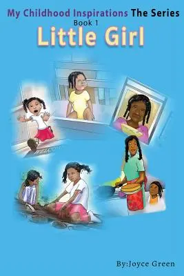 Inspirațiile copilăriei mele: Cartea 1 Little Girl