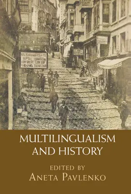 Multilingvism și istorie - Multilingualism and History