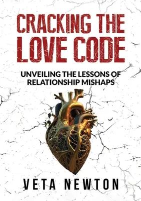 Spargerea codului iubirii: Dezvăluirea lecțiilor de relație Mishaps - Cracking the Love Code: Unveiling The Lessons of Relationship Mishaps