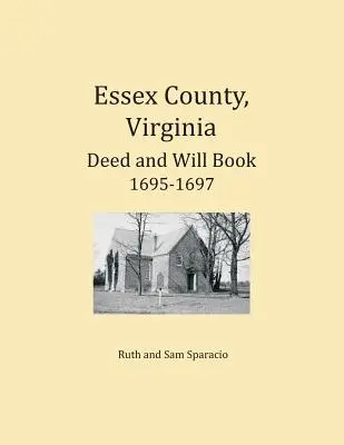 Comitatul Essex, Virginia Rezumate de acte și testamente 1695-1697 - Essex County, Virginia Deed and Will Abstracts 1695-1697