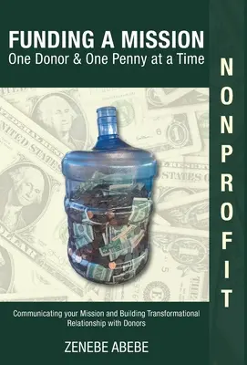 Finanțarea unei misiuni Un donator și un penny la un moment dat - Funding A Mission One Donor & One Penny at a Time