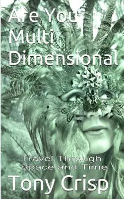 Ești multidimensional: Călătorie prin spațiu și timp - Are You Multidimensional: Travel Through Space and Time