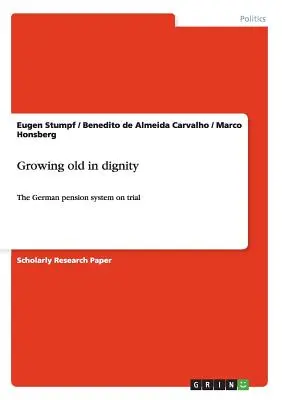 Îmbătrânirea în demnitate: Sistemul german de pensii la încercare - Growing old in dignity: The German pension system on trial