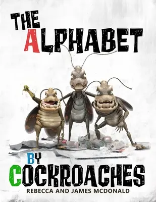 Alfabetul după gândaci: O carte ABC pentru copii - The Alphabet by Cockroaches: An ABC book for kids