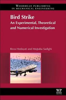 Bird Strike: O investigație experimentală, teoretică și numerică - Bird Strike: An Experimental, Theoretical and Numerical Investigation