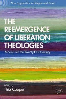 Reemergența teologiilor eliberării: Modele pentru secolul XXI - The Reemergence of Liberation Theologies: Models for the Twenty-First Century