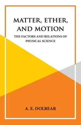 Materie, eter și mișcare - Matter, Ether and Motion