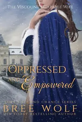 Oprimată și împuternicită: Soția capabilă a vicontelui: The Viscount's Capable Wife - Oppressed & Empowered: The Viscount's Capable Wife