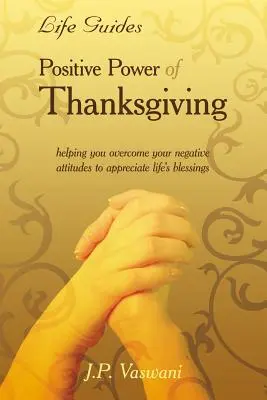 Puterea pozitivă a mulțumirii - Positive Power Of Thanksgiving