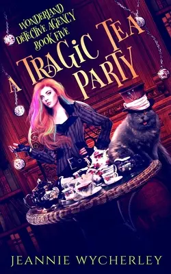 O Tragică Petrecere de Ceai: Un paranormal detectiv mister stabilit în lumea interlopă a Londrei - A Tragic Tea Party: A paranormal detective mystery set in London's underworld