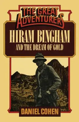 Hiram Bingham și visul de aur - Hiram Bingham and the Dream of Gold