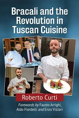 Bracali și revoluția în bucătăria toscană - Bracali and the Revolution in Tuscan Cuisine
