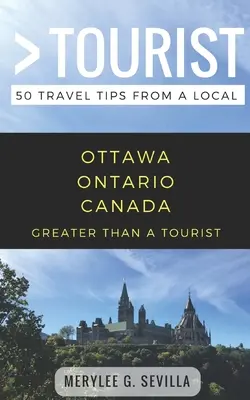 Greater Than a Tourist- Ottawa Ontario Canada: 50 de sfaturi de călătorie de la un localnic - Greater Than a Tourist- Ottawa Ontario Canada: 50 Travel Tips from a Local