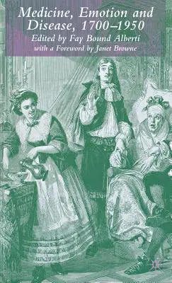 Medicină, emoție și boală, 1700-1950 - Medicine, Emotion and Disease, 1700-1950
