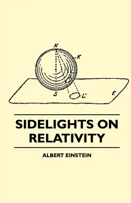 Perspective asupra relativității (ediție ilustrată) - Sidelights on Relativity (Illustrated Edition)