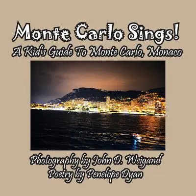 Monte Carlo cântă! Ghidul unui copil pentru Monte Carlo, Monaco - Monte Carlo Sings! A Kid's Guide To Monte Carlo, Monaco