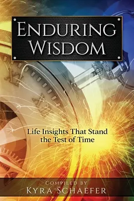 Înțelepciune durabilă: Înțelegeri de viață care trec testul timpului - Enduring Wisdom: Life Insights That Stand the Test of Time