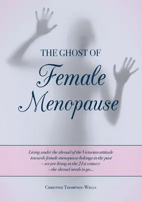 Fantoma menopauzei feminine - The Ghost of Female Menopause