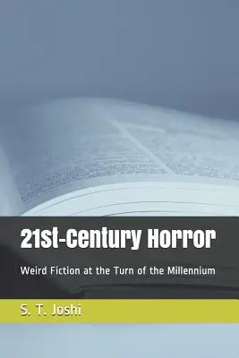 Horror-ul secolului XXI: Ficțiunea ciudată la începutul mileniului - 21st-Century Horror: Weird Fiction at the Turn of the Millennium