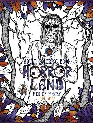 Carte de colorat pentru adulți: Horror Land Men of Misery (Cartea 3) - Adult Coloring Book: Horror Land Men of Misery (Book 3)