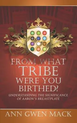 Din ce seminție te-ai născut? Înțelegerea semnificației platoșei lui Aaron - From What Tribe Were You Birthed?: Understanding the Significance of Aaron's Breastplate