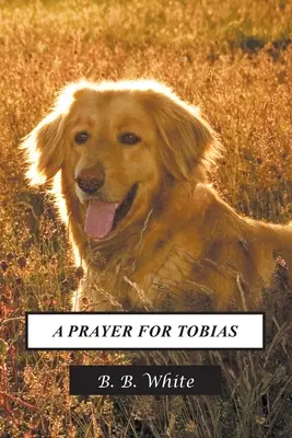 O rugăciune pentru Tobias - A Prayer for Tobias