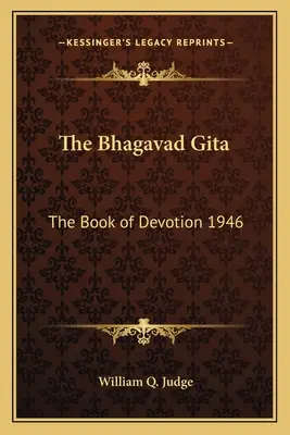 Bhagavad Gita: Cartea devoțiunii 1946 - The Bhagavad Gita: The Book of Devotion 1946