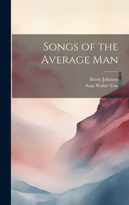 Songs of the Average Man (Cântecele unui om obișnuit) - Songs of the Average Man