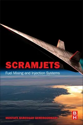 Scramjets: Sisteme de amestecare și injecție a combustibilului - Scramjets: Fuel Mixing and Injection Systems