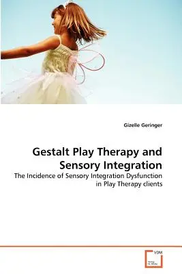 Terapia prin joc Gestalt și integrarea senzorială - Gestalt Play Therapy and Sensory Integration