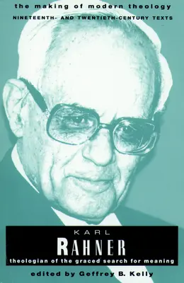Rahner Karl, făuritorul teologiei moderne - Rahner Karl Making of Modern Theology