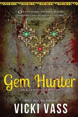 Vânătorul de pietre prețioase: Un mister Alex Kustodia - Gem Hunter: An Alex Kustodia Mystery