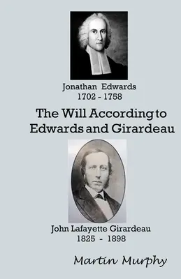 Voința după Edwards și Girardeau: Doctrina voinței - The Will According to Edwards and Girardeau: Doctrine of the Will