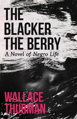 The Blacker the Berry: Un roman al vieții negrilor - The Blacker the Berry: A Novel of Negro Life
