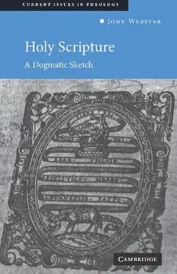 Sfânta Scriptură: O schiță dogmatică - Holy Scripture: A Dogmatic Sketch