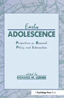 Adolescența timpurie: Perspective privind cercetarea, politica și intervenția - Early Adolescence: Perspectives on Research, Policy, and Intervention
