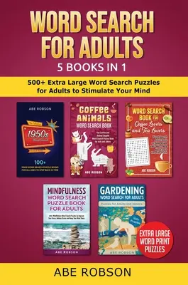 Căutare de cuvinte pentru adulți 5 cărți în 1: 500+ puzzle-uri de căutare de cuvinte extra mari pentru adulți pentru stimularea minții - Word Search for Adults 5 Books in 1: 500+ Extra Large Word Search Puzzles for Adults to Stimulate Your Mind