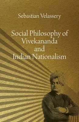Filosofia socială a lui Vivekananda și naționalismul indian - Social Philosophy of Vivekananda and Indian Nationalism