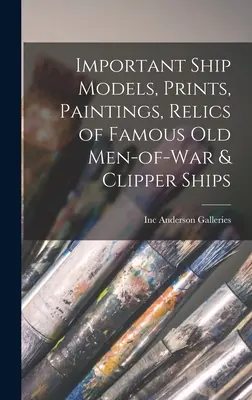 Modele de nave importante, stampe, tablouri, relicve ale unor celebre nave de război vechi și nave Clipper - Important Ship Models, Prints, Paintings, Relics of Famous Old Men-of-war & Clipper Ships