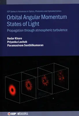 Stările momentului unghiular orbital al luminii: Propagarea prin turbulența atmosferică - Orbital Angular Momentum States of Light: Propagation Through Atmospheric Turbulence